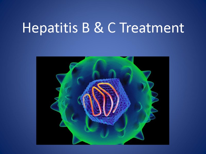 Hepatitis B & C Treatment